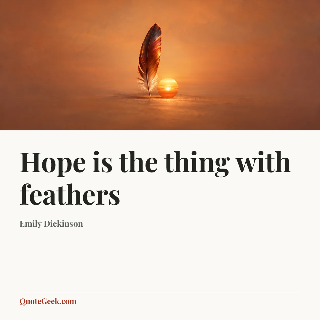 “Hope is the thing with feathers” — Emily Dickinson. Illustrated QuoteGeek card.