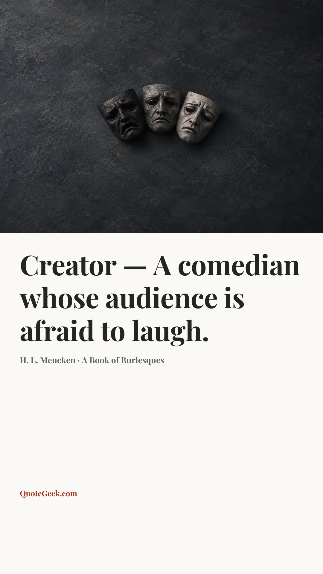 “Creator — A comedian whose audience is afraid to laugh.” — H. L. Mencken · A Book of Burlesques. Illustrated QuoteGeek card.