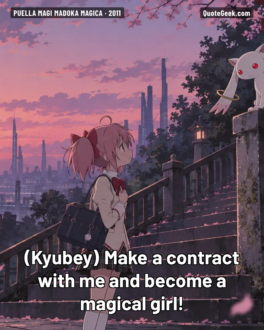 “Make a contract with me and become a magical girl!” — Kyubey · Puella Magi Madoka Magica. Illustrated QuoteGeek card.