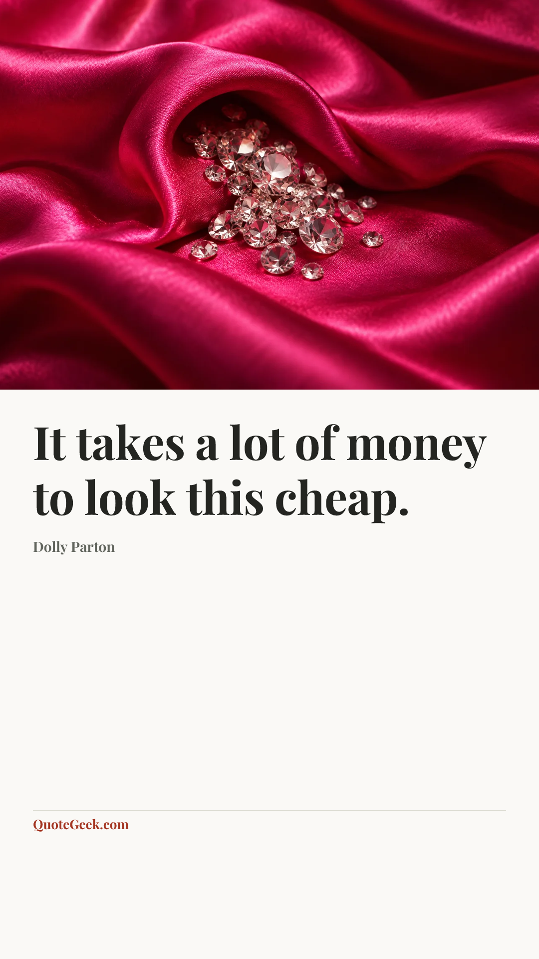 “It takes a lot of money to look this cheap.” — Dolly Parton. Illustrated QuoteGeek card.