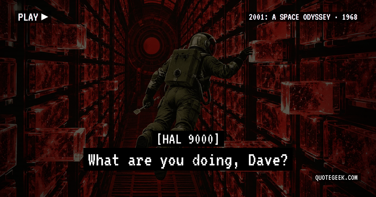 “What are you doing, Dave?” — HAL 9000 · 2001: A Space Odyssey. Illustrated QuoteGeek card.
