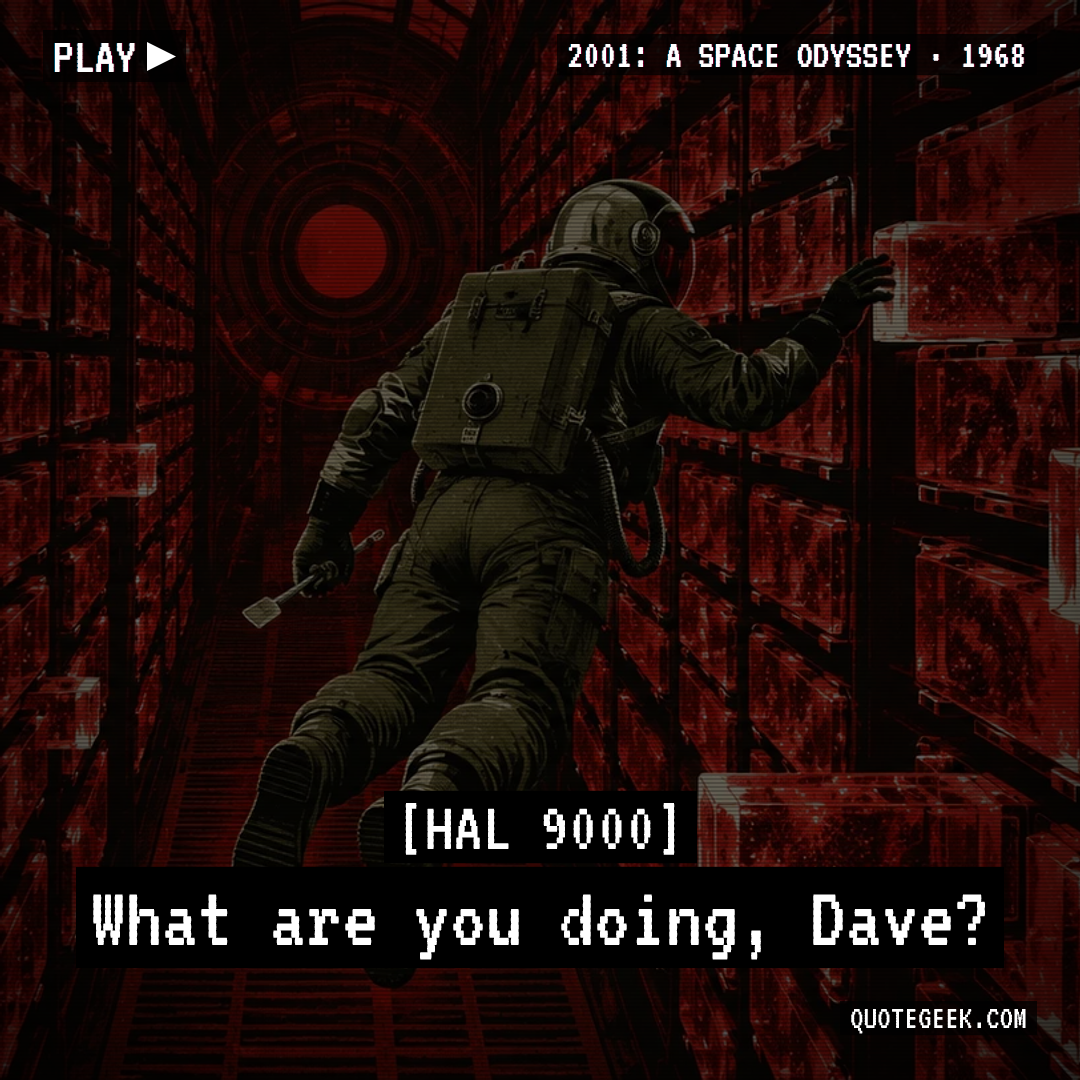 “What are you doing, Dave?” — HAL 9000 · 2001: A Space Odyssey. Illustrated QuoteGeek card.