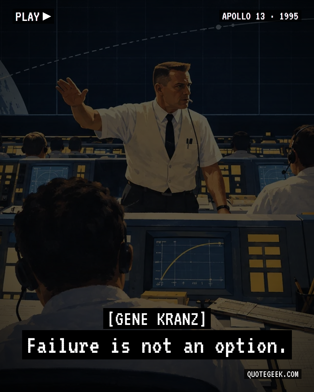 “Failure is not an option.” — Gene Kranz · Apollo 13. Illustrated QuoteGeek card.