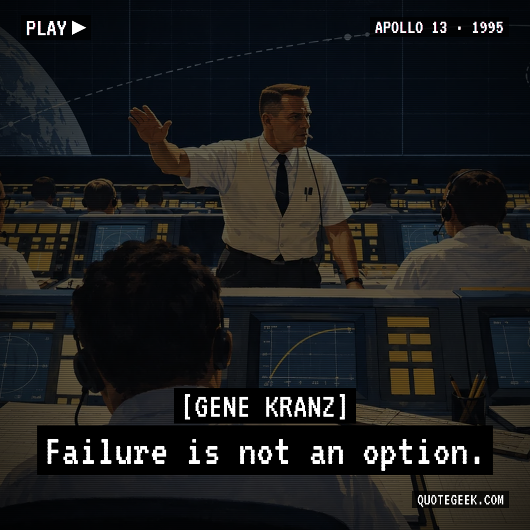 “Failure is not an option.” — Gene Kranz · Apollo 13. Illustrated QuoteGeek card.