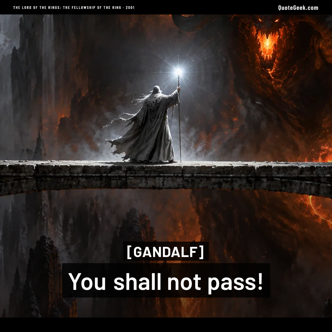 “You shall not pass!” — Gandalf · The Lord of the Rings: The Fellowship of the Ring. Illustrated QuoteGeek card.