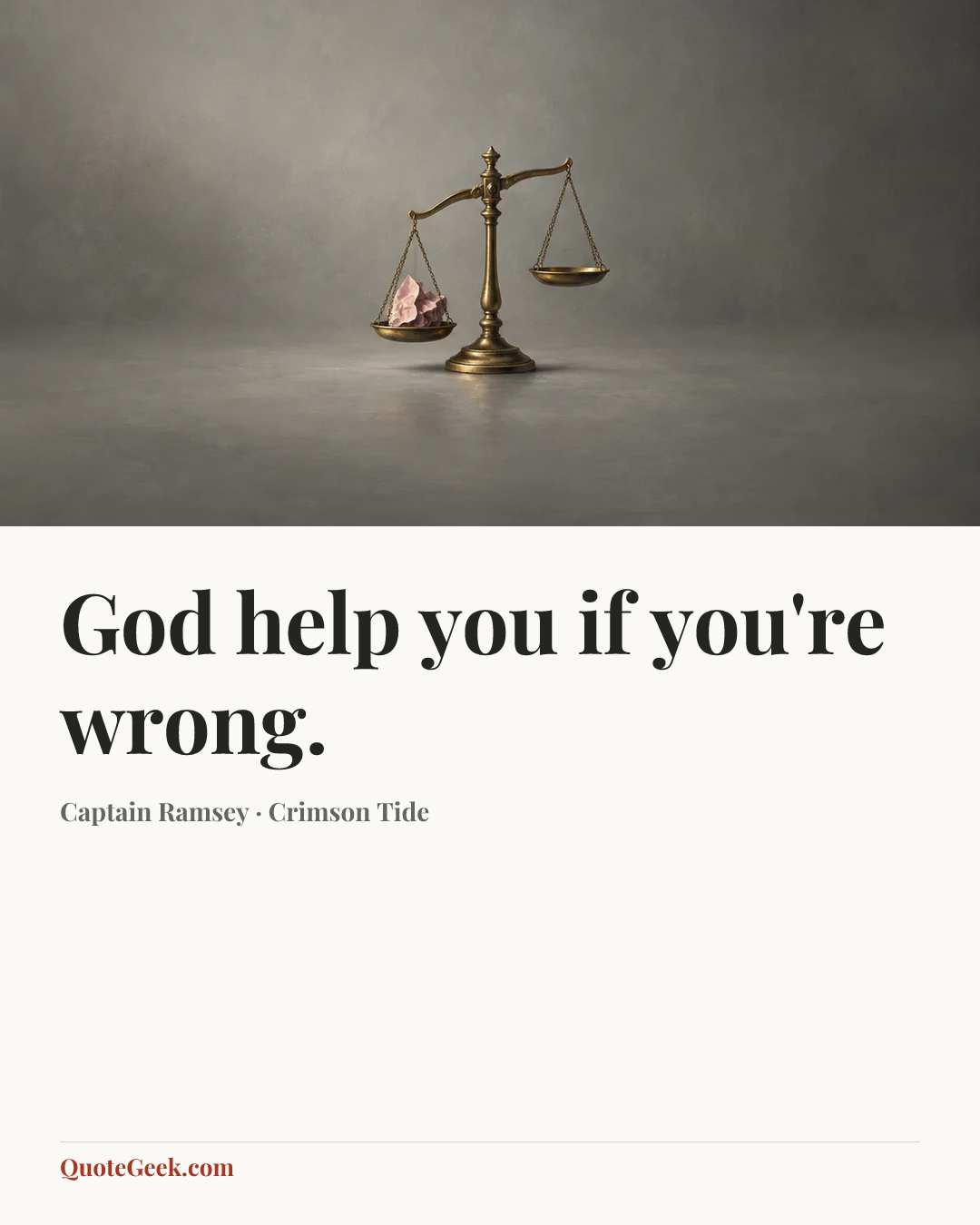 “God help you if you're wrong.” — Captain Ramsey · Crimson Tide. Illustrated QuoteGeek card.