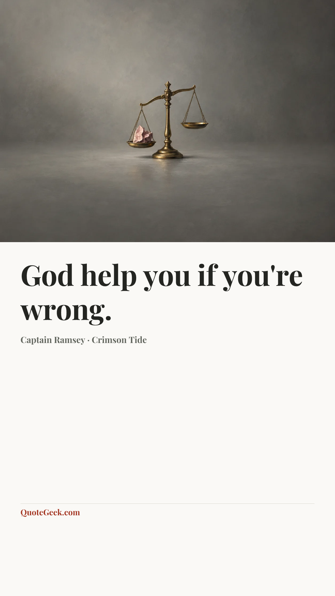 “God help you if you're wrong.” — Captain Ramsey · Crimson Tide. Illustrated QuoteGeek card.
