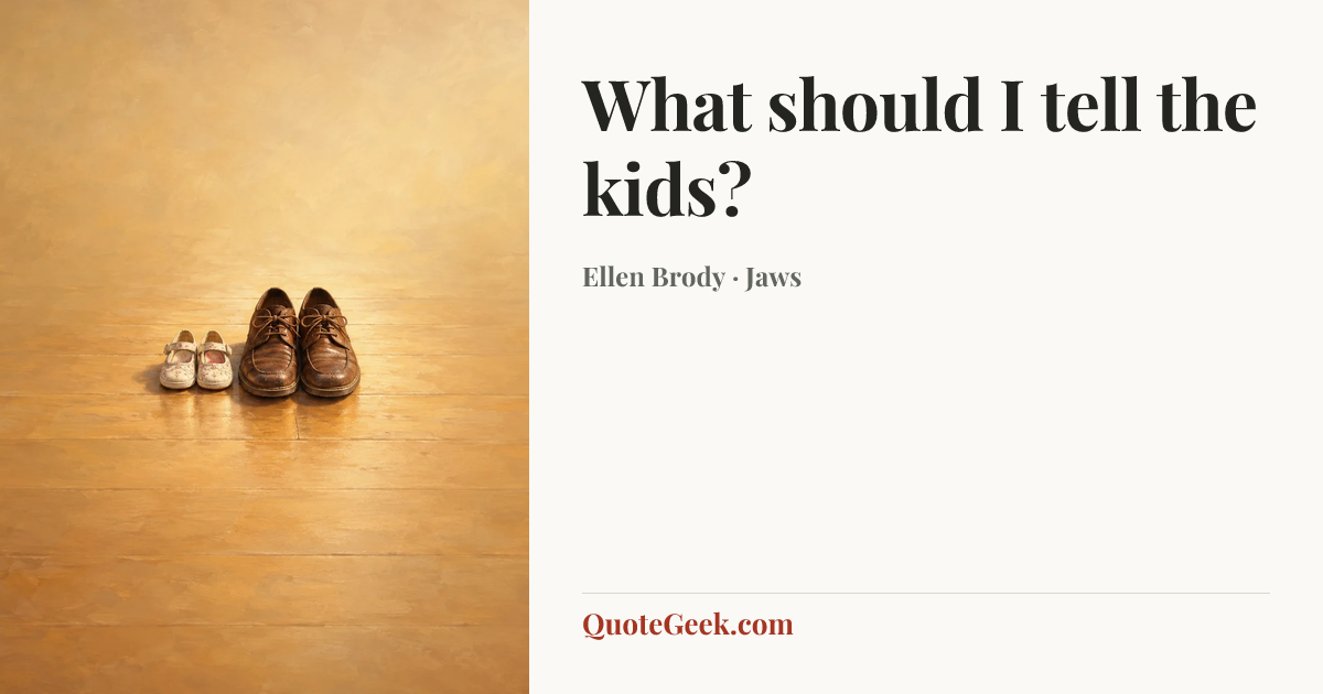“What should I tell the kids?” — Ellen Brody · Jaws. Illustrated QuoteGeek card.