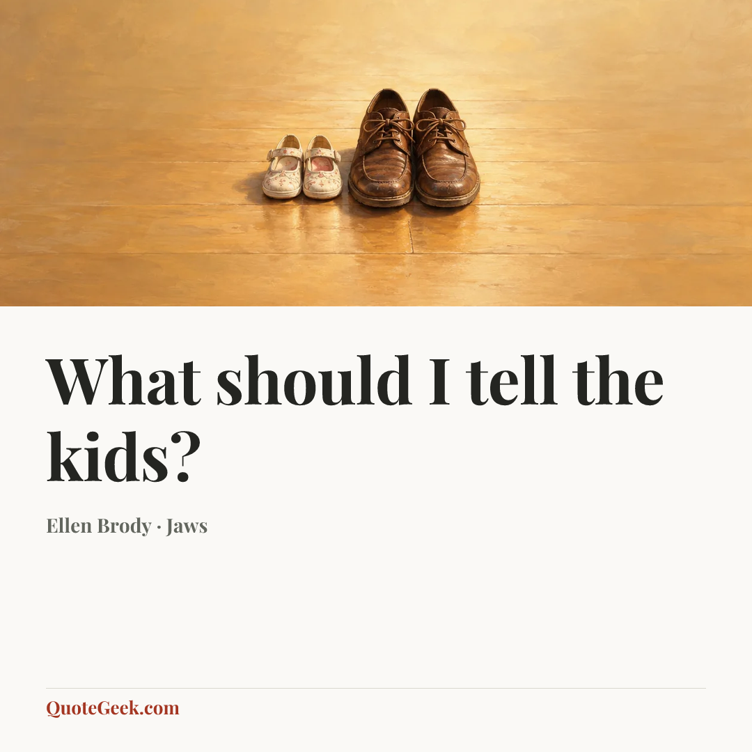 “What should I tell the kids?” — Ellen Brody · Jaws. Illustrated QuoteGeek card.