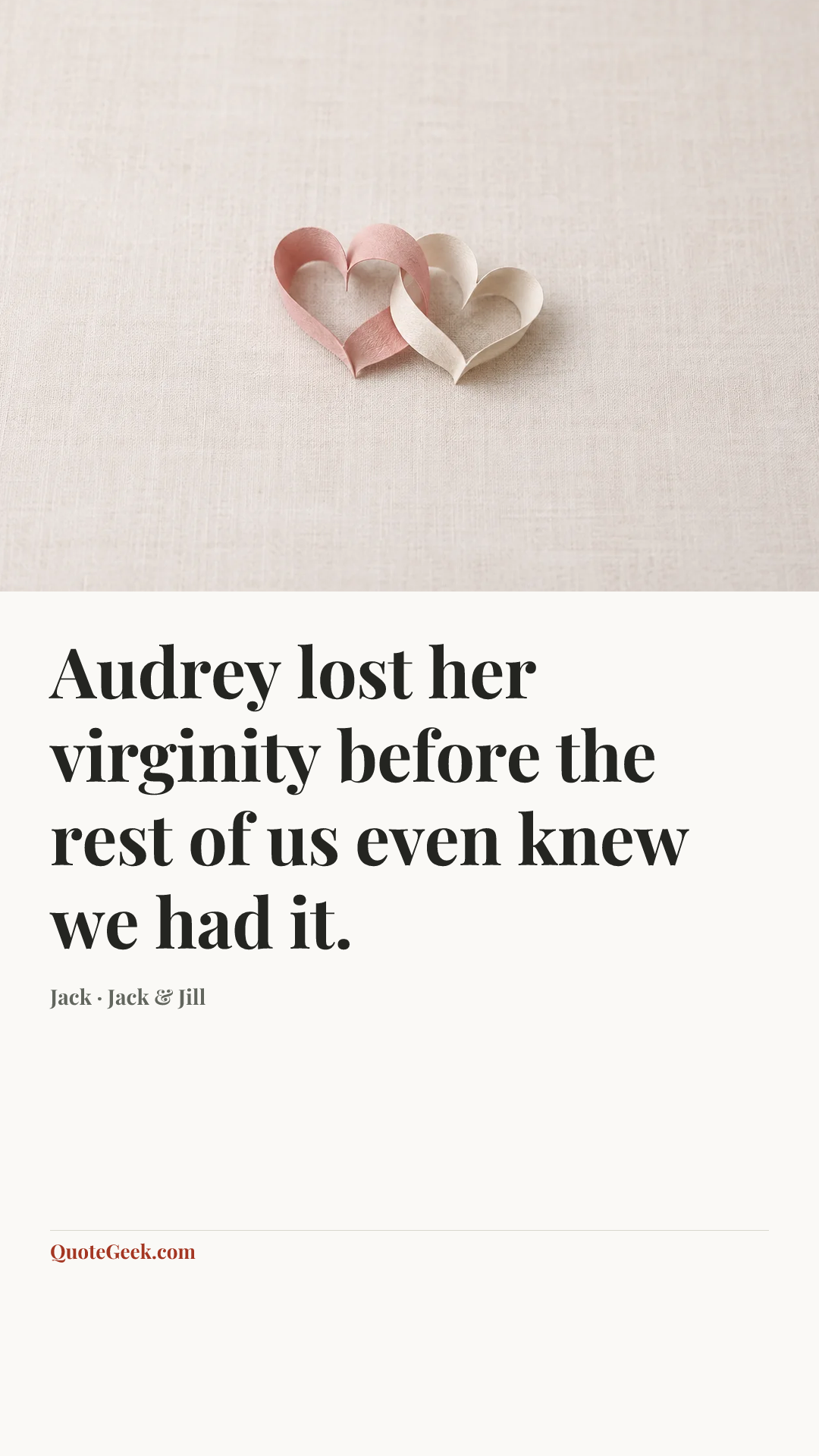 “Audrey lost her virginity before the rest of us even knew we had it.” — Jack · Jack & Jill. Illustrated QuoteGeek card.
