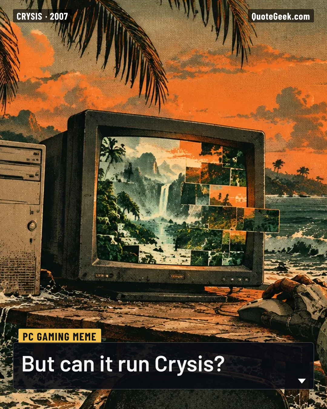 “But can it run Crysis?” — PC gaming meme · Crysis. Illustrated QuoteGeek card.