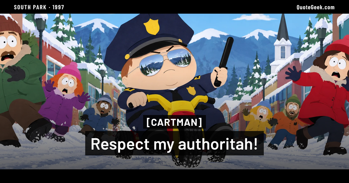 “Respect my authoritah!” — Cartman · South Park. Illustrated QuoteGeek card.