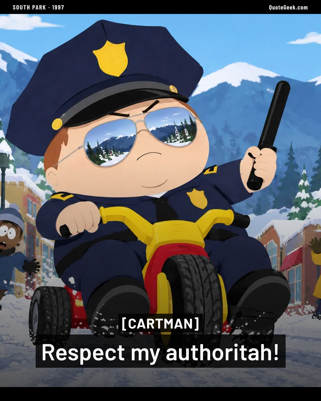 “Respect my authoritah!” — Cartman · South Park. Illustrated QuoteGeek card.