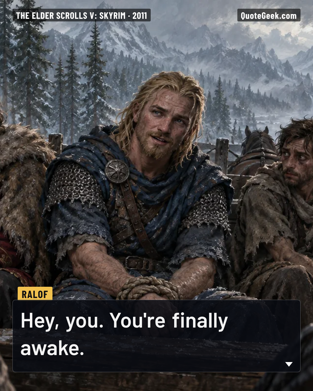 “Hey, you. You're finally awake.” — Ralof · The Elder Scrolls V: Skyrim. Illustrated QuoteGeek card.