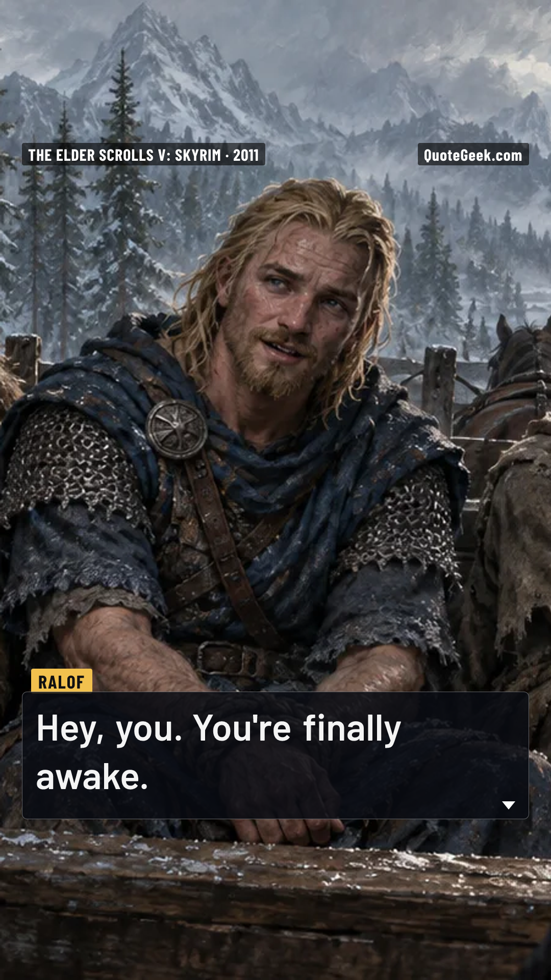 “Hey, you. You're finally awake.” — Ralof · The Elder Scrolls V: Skyrim. Illustrated QuoteGeek card.