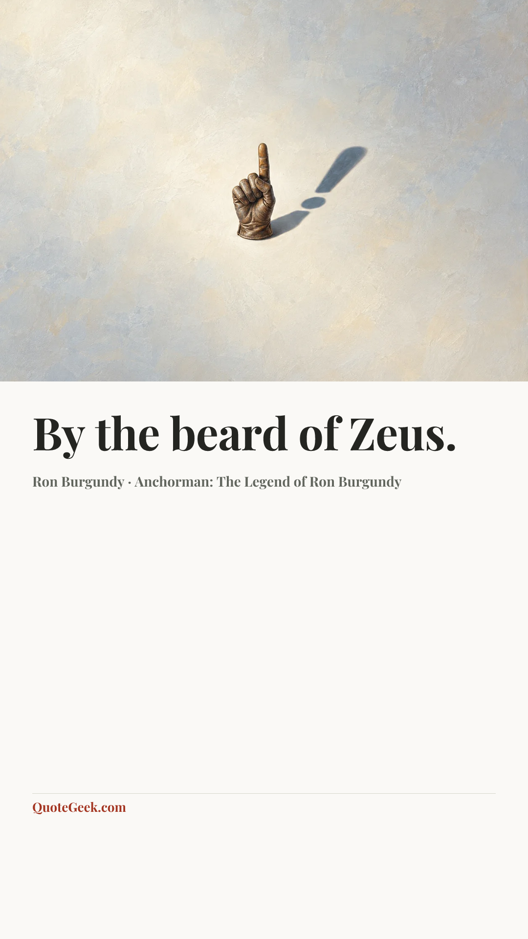 “By the beard of Zeus.” — Ron Burgundy · Anchorman: The Legend of Ron Burgundy. Illustrated QuoteGeek card.