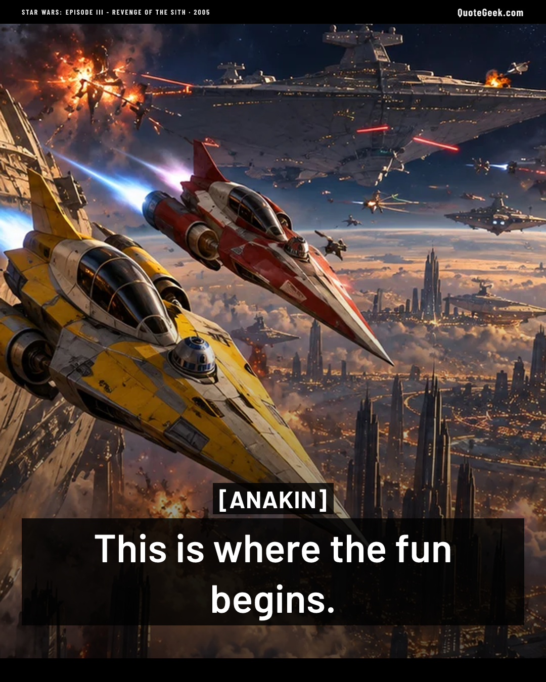 “This is where the fun begins.” — Anakin · Star Wars: Episode III - Revenge of the Sith. Illustrated QuoteGeek card.