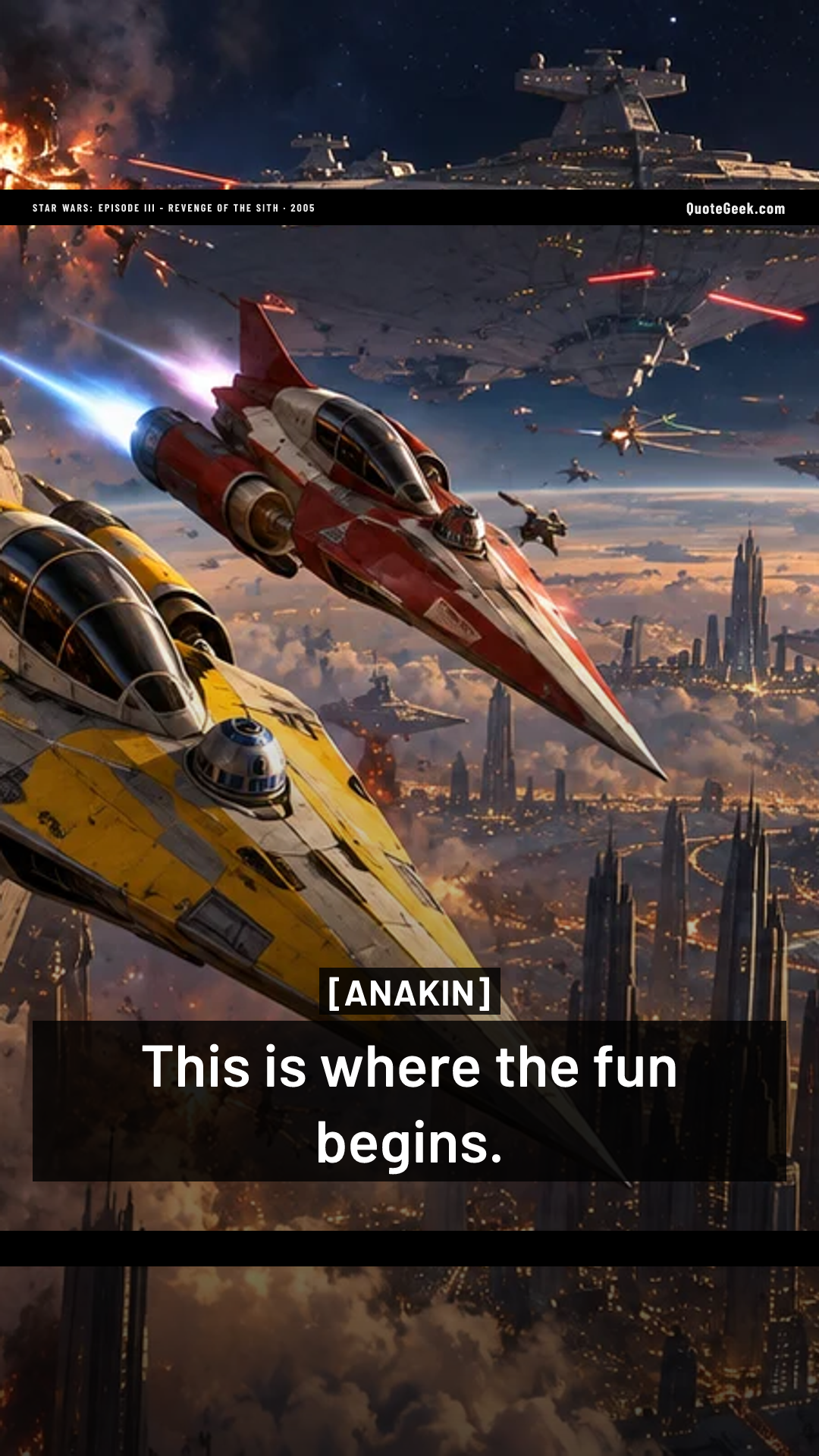 “This is where the fun begins.” — Anakin · Star Wars: Episode III - Revenge of the Sith. Illustrated QuoteGeek card.