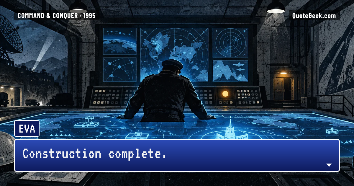 “Construction complete.” — EVA · Command & Conquer. Illustrated QuoteGeek card.