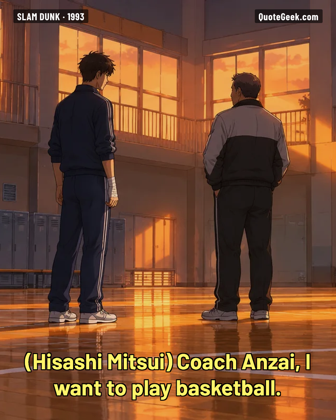 “Coach Anzai, I want to play basketball.” — Hisashi Mitsui · Slam Dunk. Illustrated QuoteGeek card.