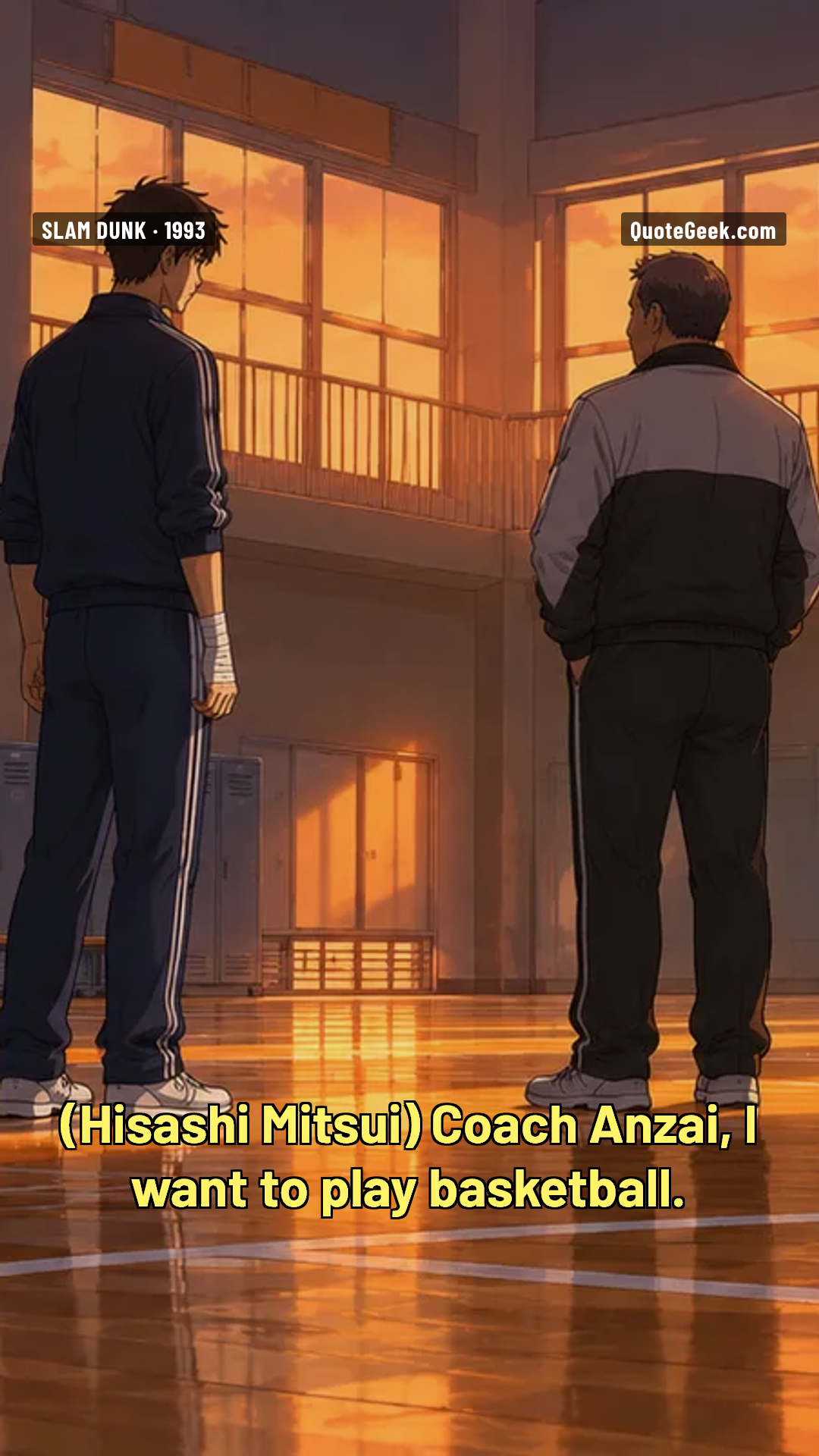 “Coach Anzai, I want to play basketball.” — Hisashi Mitsui · Slam Dunk. Illustrated QuoteGeek card.