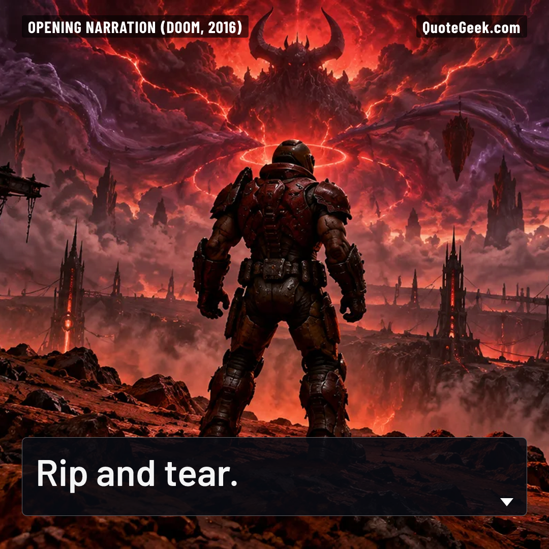 “Rip and tear.” — Opening narration (Doom, 2016) · DOOM. Illustrated QuoteGeek card.