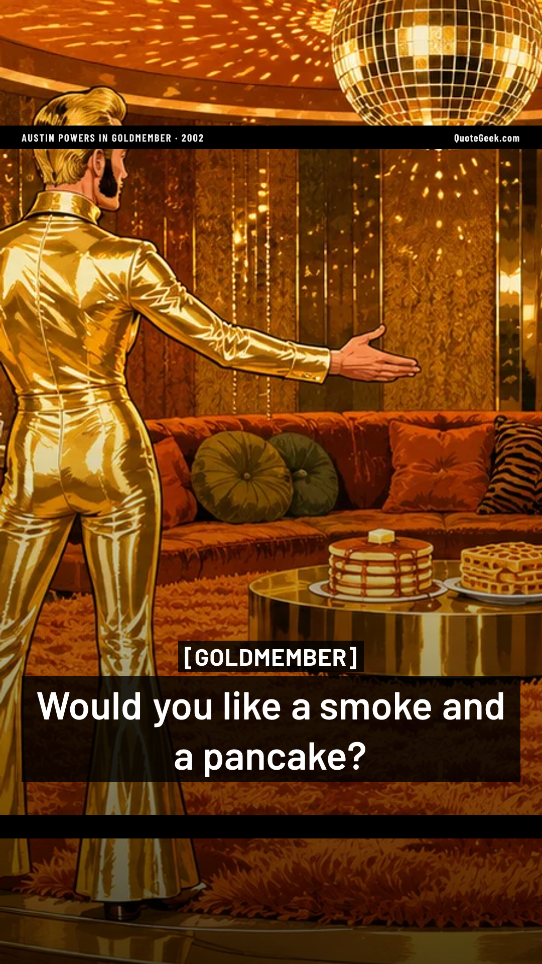 “Would you like a smoke and a pancake?” — Goldmember · Austin Powers in Goldmember. Illustrated QuoteGeek card.