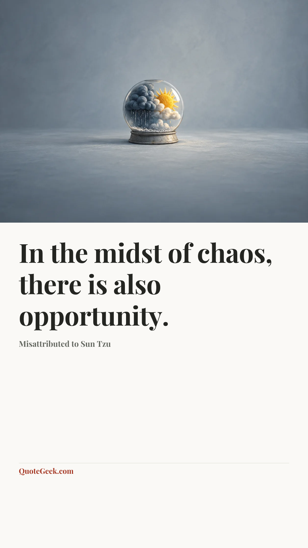 “In the midst of chaos, there is also opportunity.” — Misattributed to Sun Tzu. Illustrated QuoteGeek card.