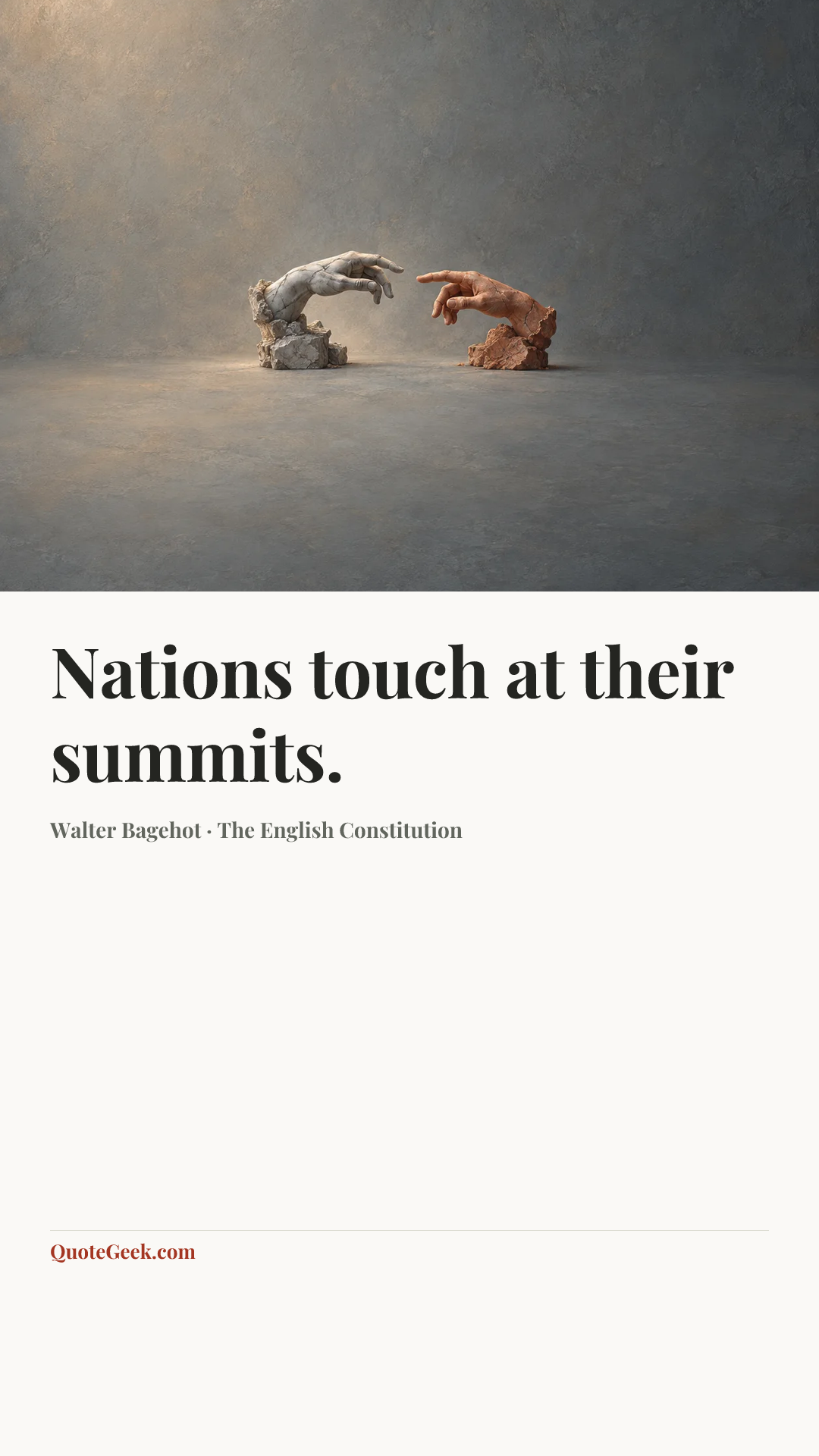“Nations touch at their summits.” — Walter Bagehot · The English Constitution. Illustrated QuoteGeek card.