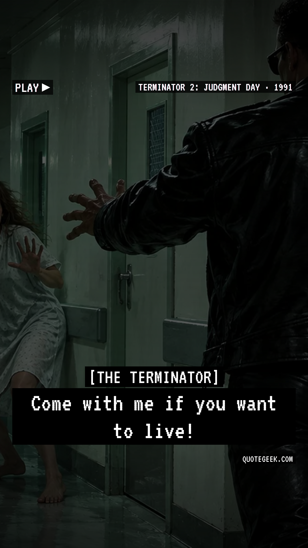 “Come with me if you want to live!” — The Terminator · Terminator 2: Judgment Day. Illustrated QuoteGeek card.
