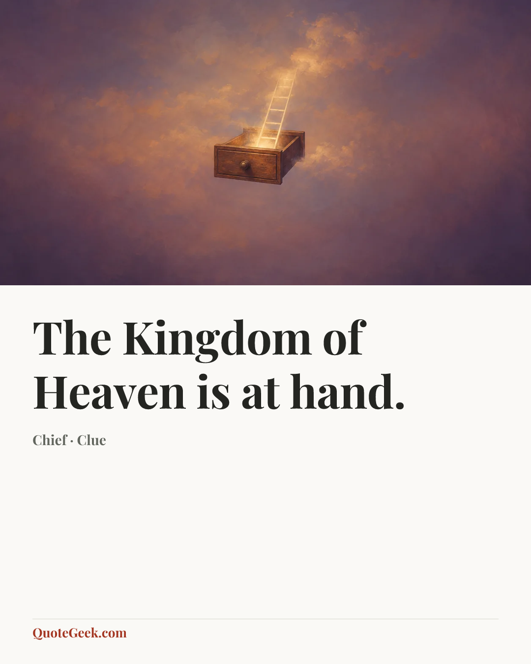 “The Kingdom of Heaven is at hand.” — Chief · Clue. Illustrated QuoteGeek card.