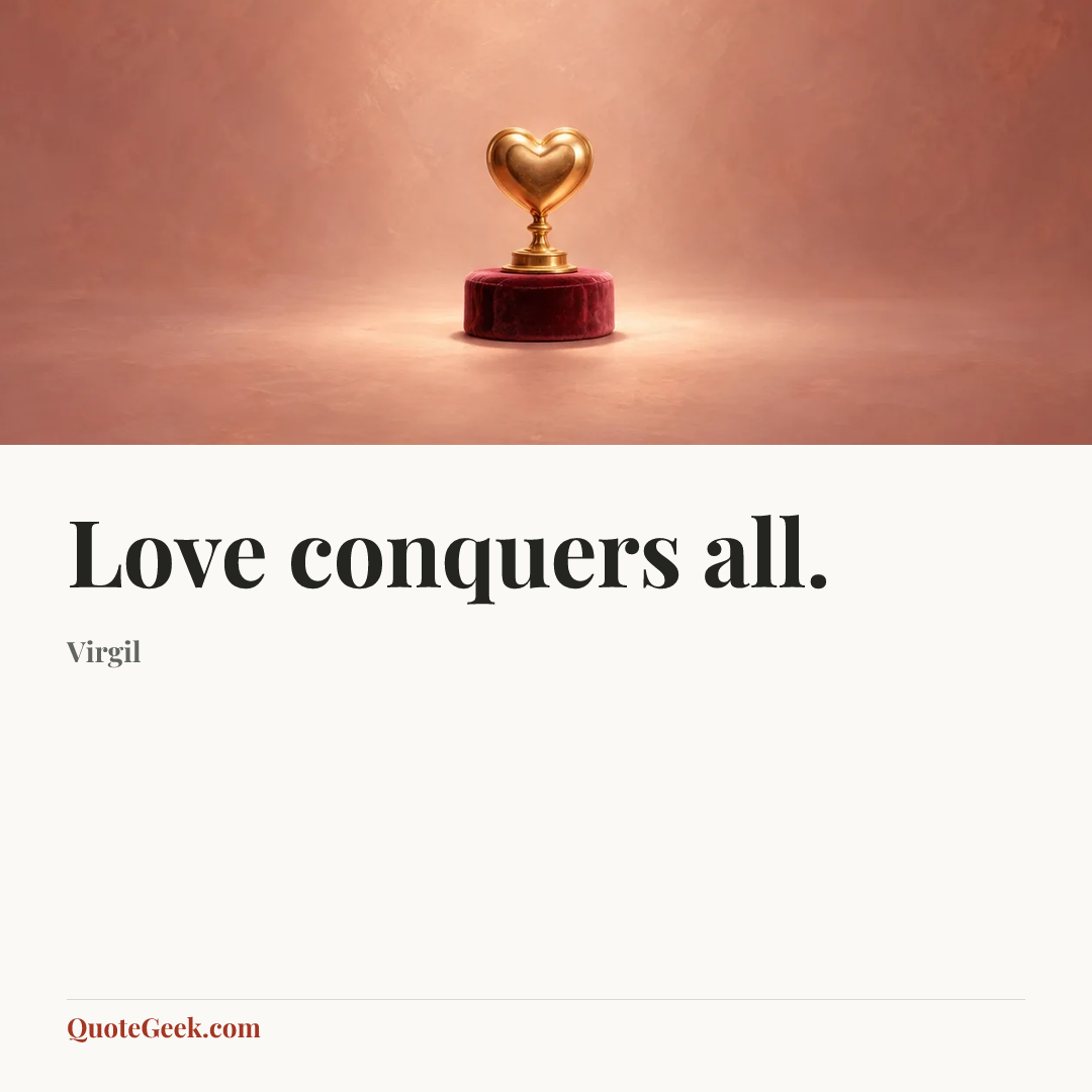 “Love conquers all.” — Virgil. Illustrated QuoteGeek card.