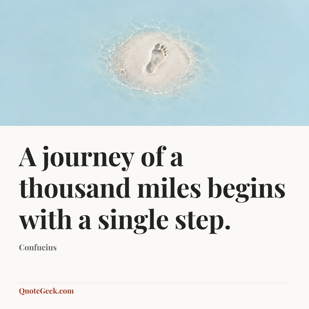 “A journey of a thousand miles begins with a single step.” — Confucius. Illustrated QuoteGeek card.