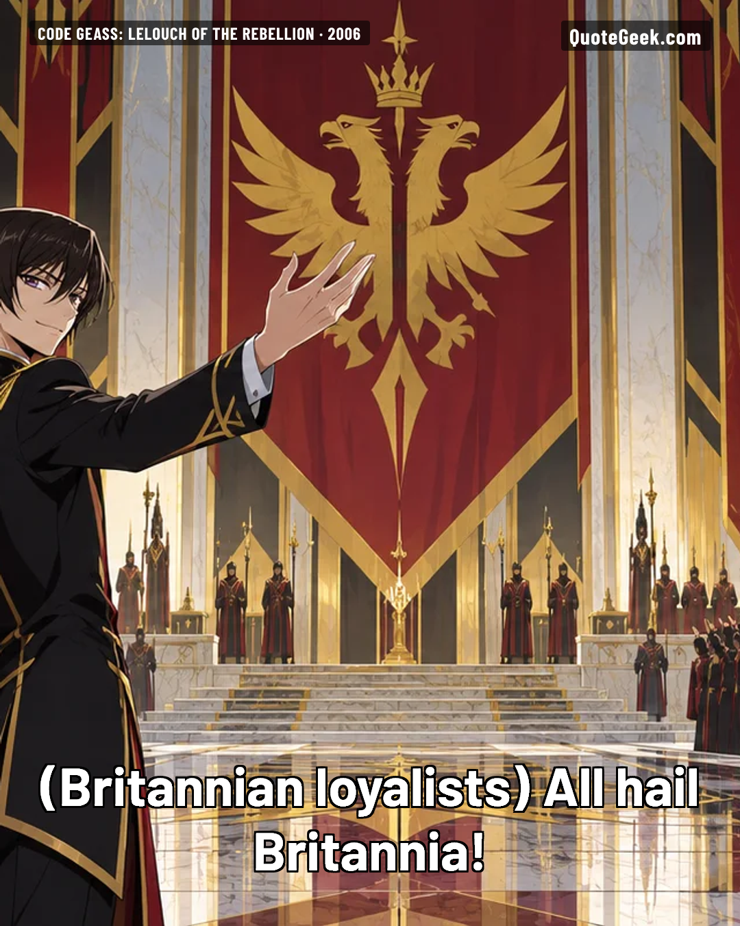 “All hail Britannia!” — Britannian loyalists · Code Geass: Lelouch of the Rebellion. Illustrated QuoteGeek card.