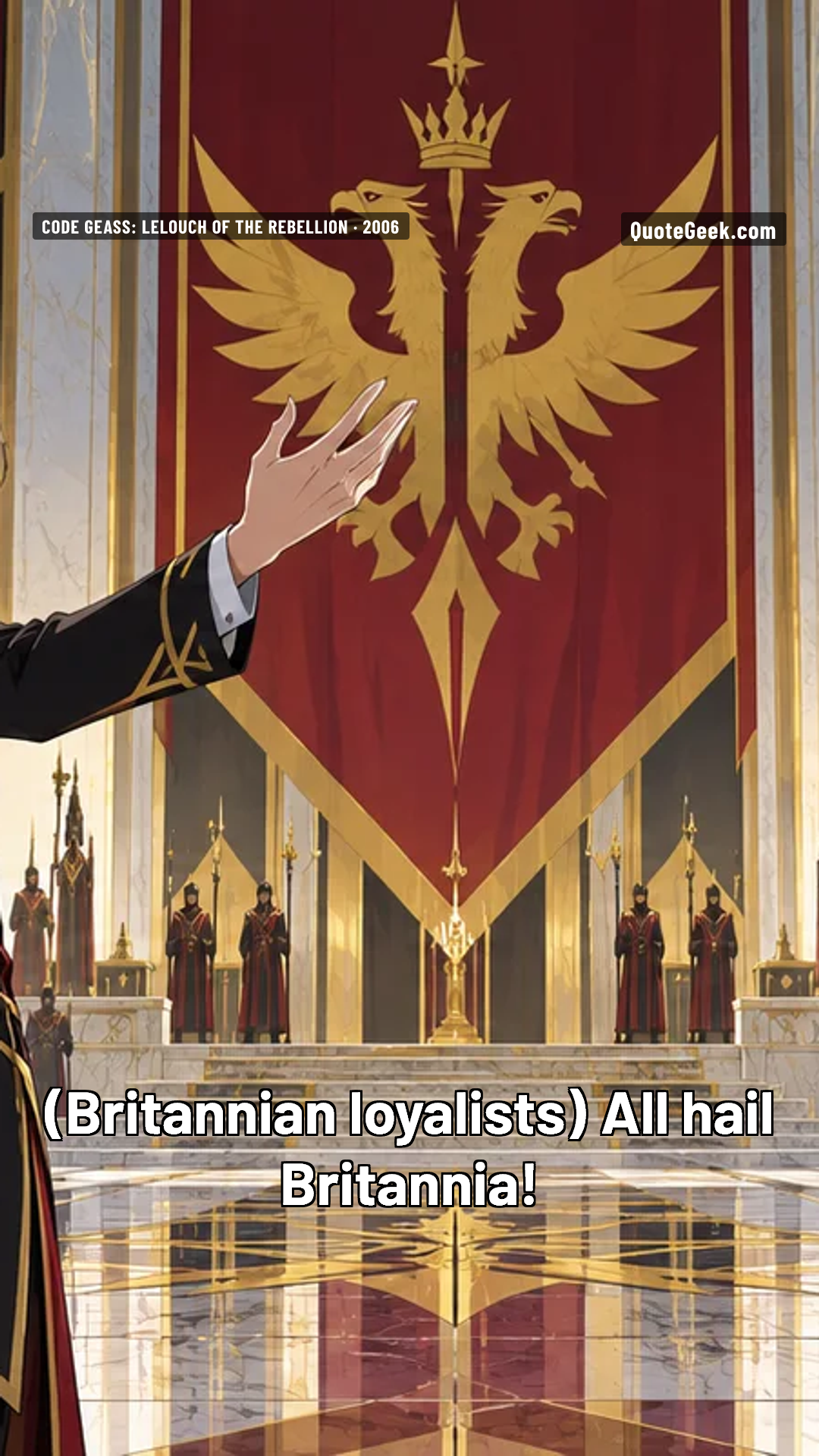 “All hail Britannia!” — Britannian loyalists · Code Geass: Lelouch of the Rebellion. Illustrated QuoteGeek card.