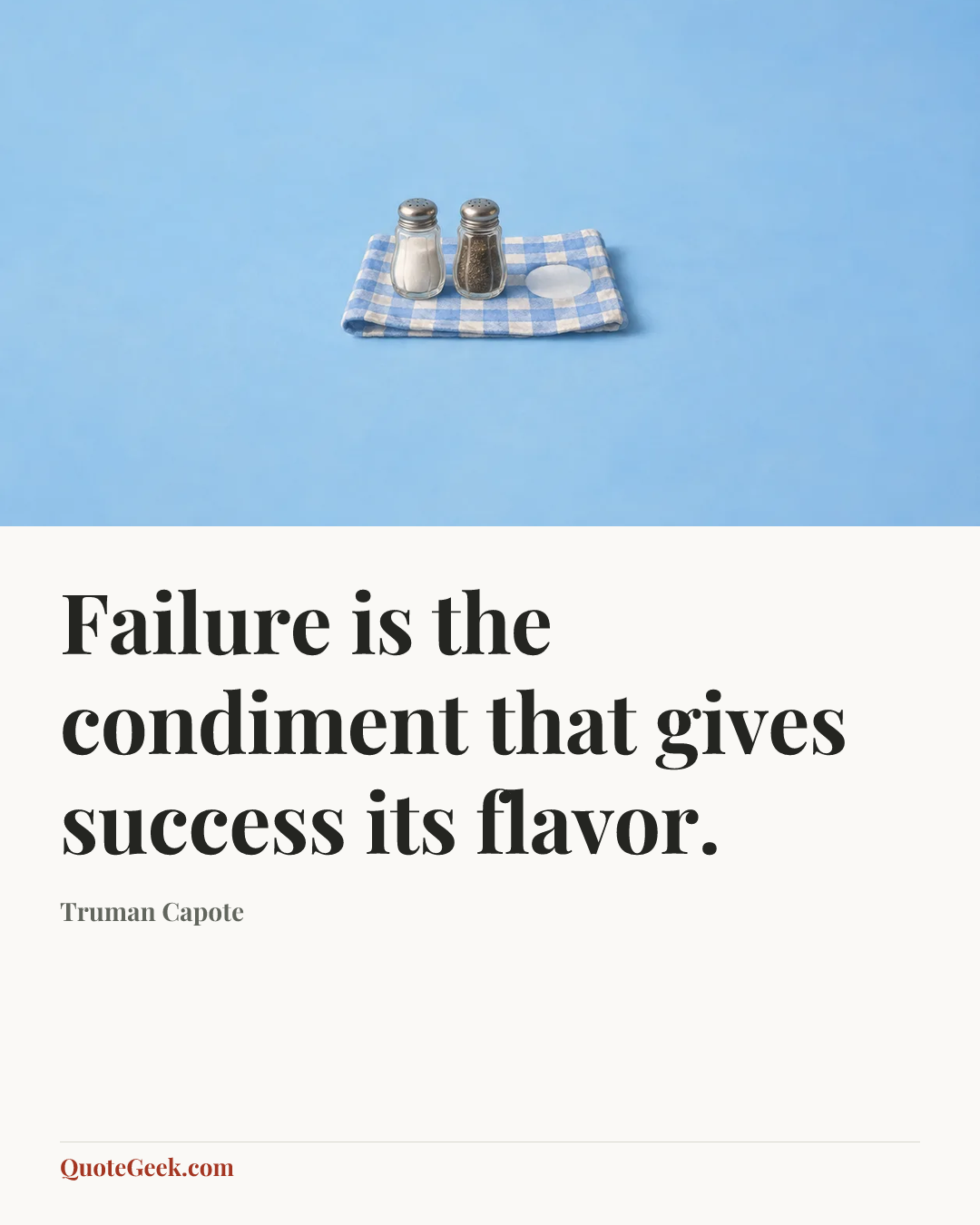 “Failure is the condiment that gives success its flavor.” — Truman Capote. Illustrated QuoteGeek card.