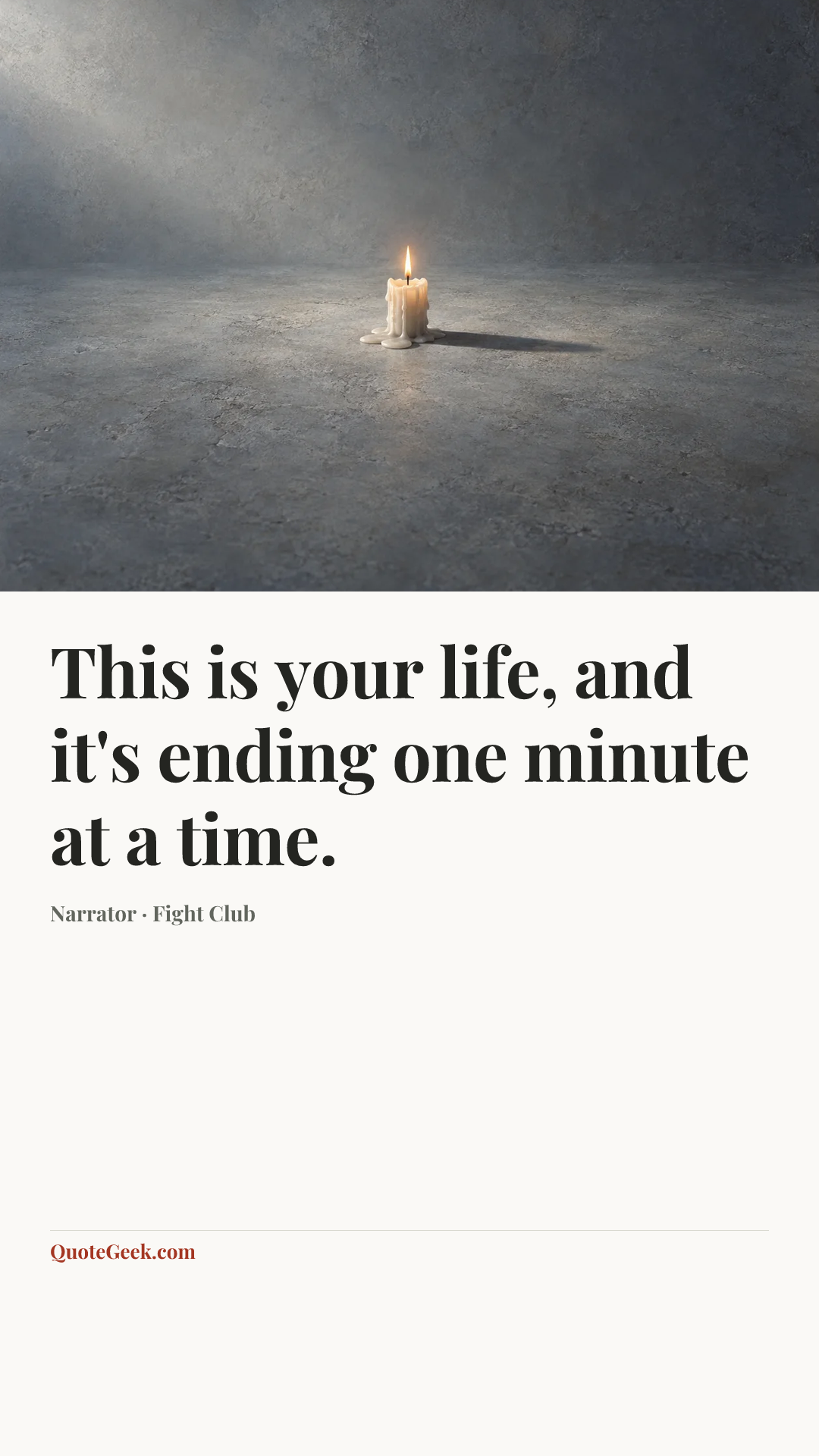 “This is your life, and it's ending one minute at a time.” — Narrator · Fight Club. Illustrated QuoteGeek card.