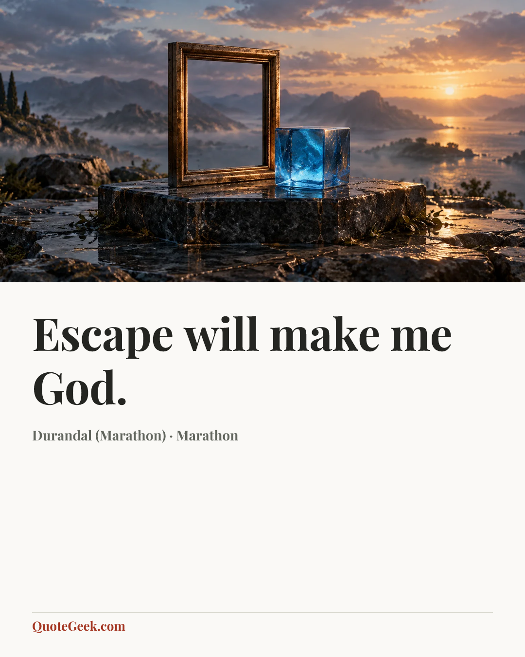 “Escape will make me God.” — Durandal (Marathon) · Marathon. Illustrated QuoteGeek card.