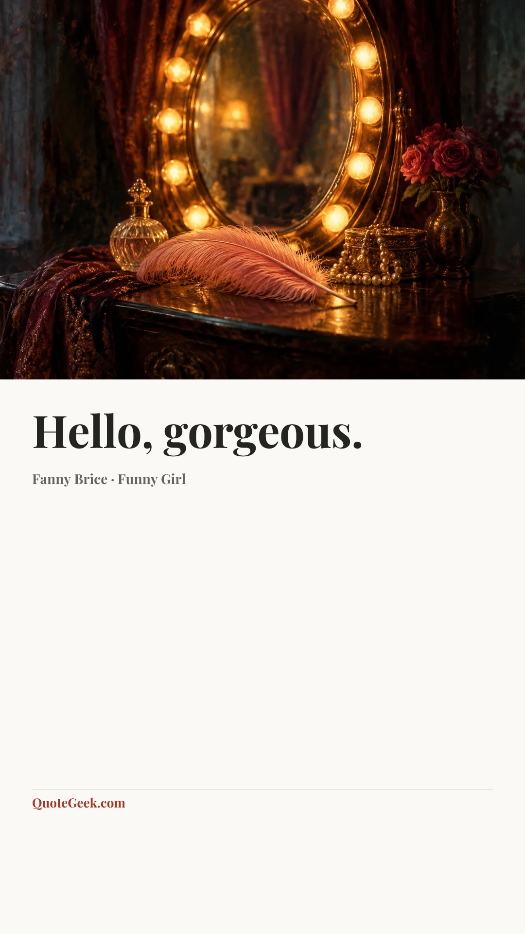 “Hello, gorgeous.” — Fanny Brice · Funny Girl. Illustrated QuoteGeek card.