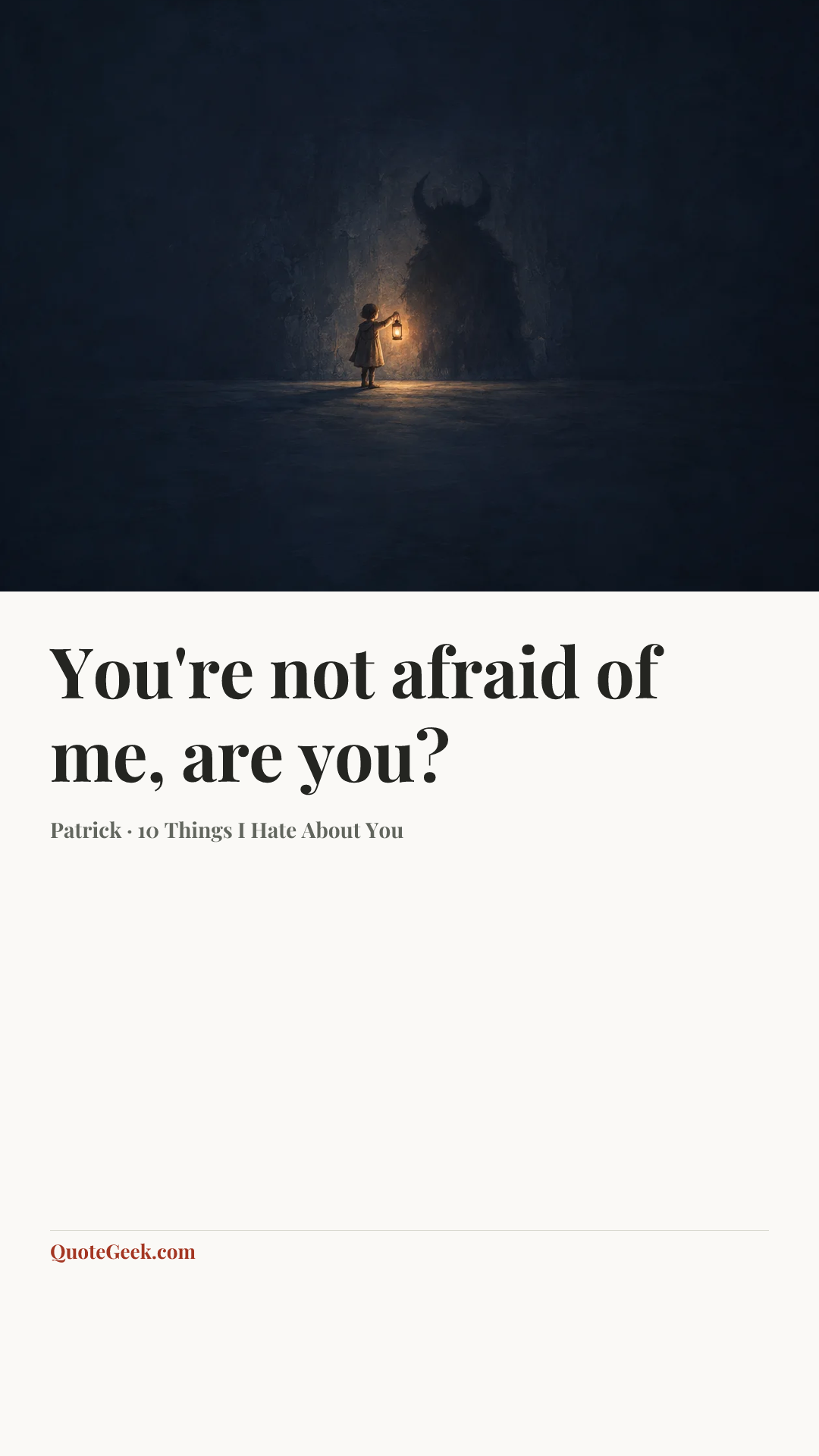 “You're not afraid of me, are you?” — Patrick · 10 Things I Hate About You. Illustrated QuoteGeek card.