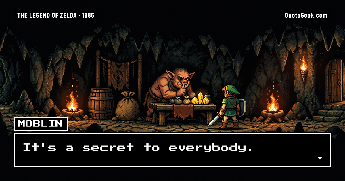 “It's a secret to everybody.” — Moblin · The Legend of Zelda. Illustrated QuoteGeek card.