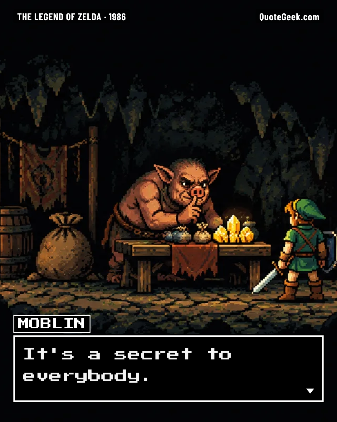 “It's a secret to everybody.” — Moblin · The Legend of Zelda. Illustrated QuoteGeek card.
