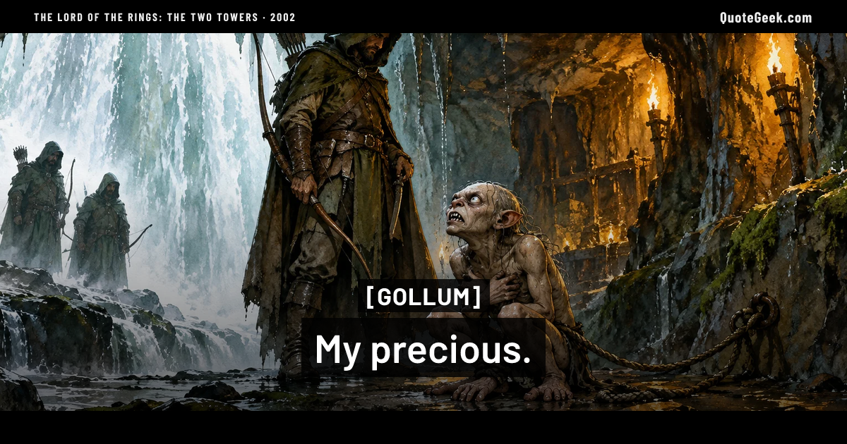 “My precious.” — Gollum · The Lord of the Rings: The Two Towers. Illustrated QuoteGeek card.