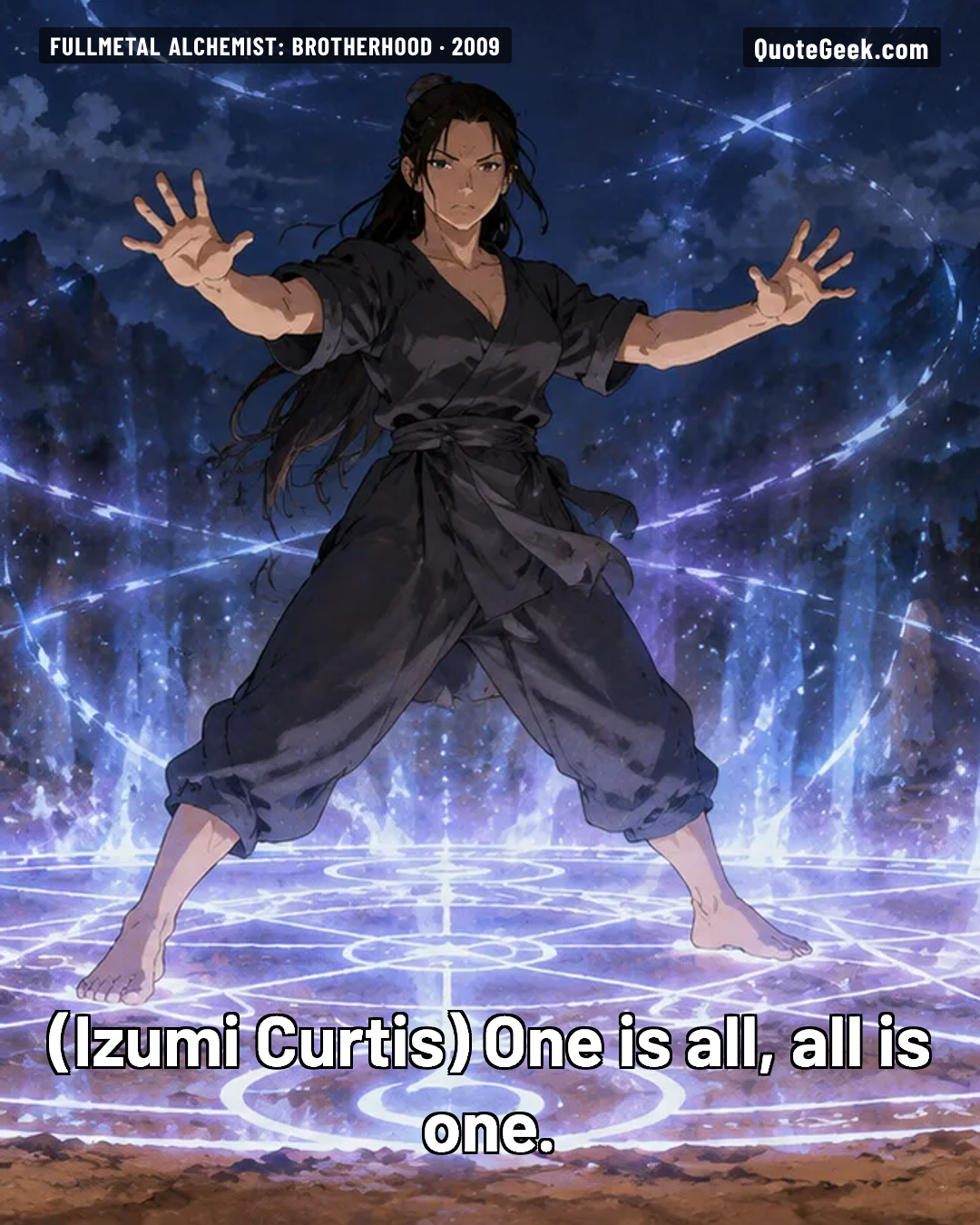 “One is all, all is one.” — Izumi Curtis · Fullmetal Alchemist: Brotherhood. Illustrated QuoteGeek card.