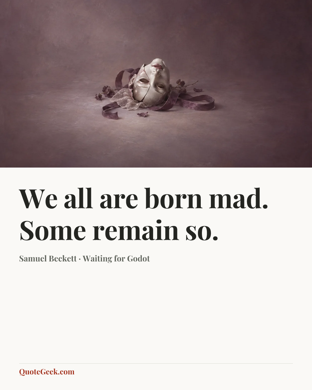 “We all are born mad. Some remain so.” — Samuel Beckett · Waiting for Godot. Illustrated QuoteGeek card.