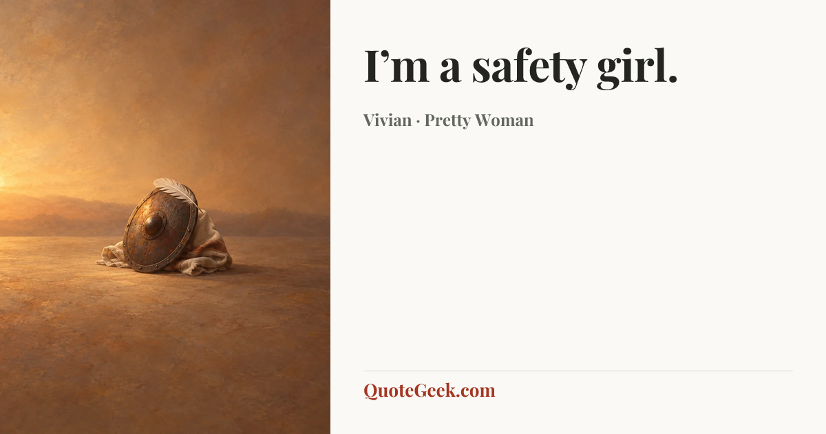 “I’m a safety girl.” — Vivian · Pretty Woman. Illustrated QuoteGeek card.