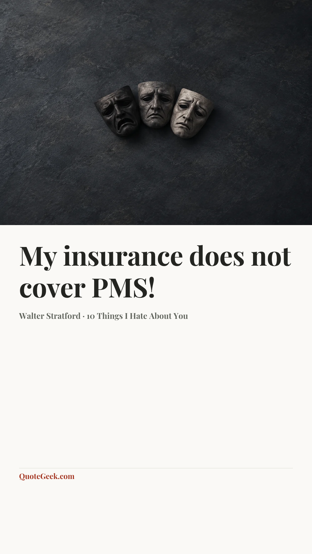 “My insurance does not cover PMS!” — Walter Stratford · 10 Things I Hate About You. Illustrated QuoteGeek card.