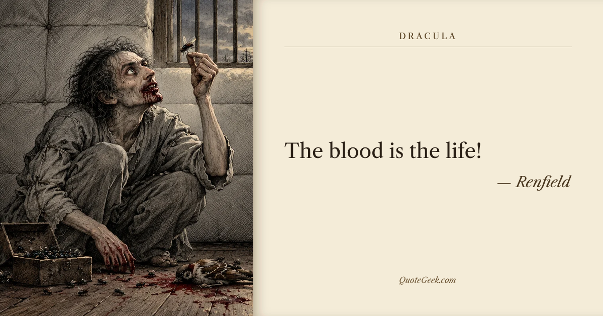 “The blood is the life!” — Renfield · Dracula. Illustrated QuoteGeek card.