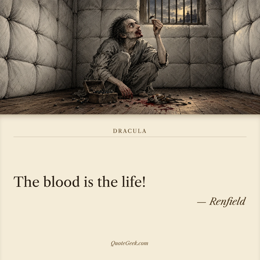 “The blood is the life!” — Renfield · Dracula. Illustrated QuoteGeek card.
