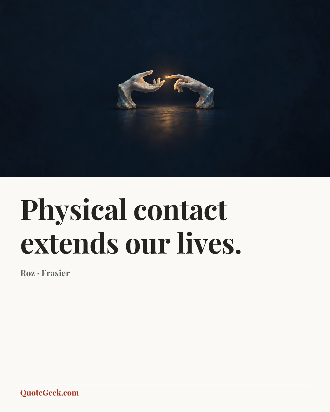 “Physical contact extends our lives.” — Roz · Frasier. Illustrated QuoteGeek card.